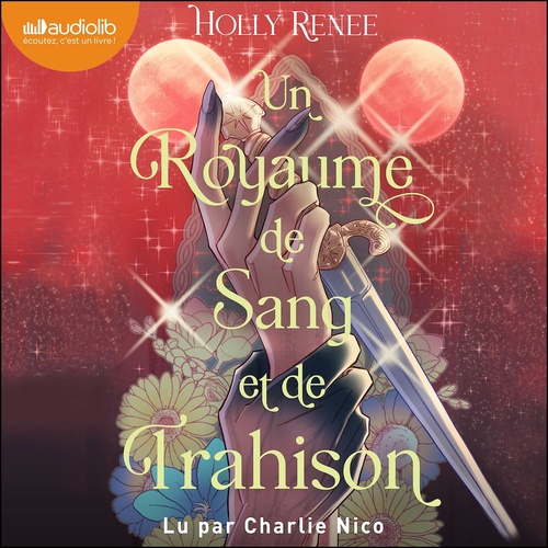 audiobook cover of Un royaume de sang et de trahison, by Holly Renee