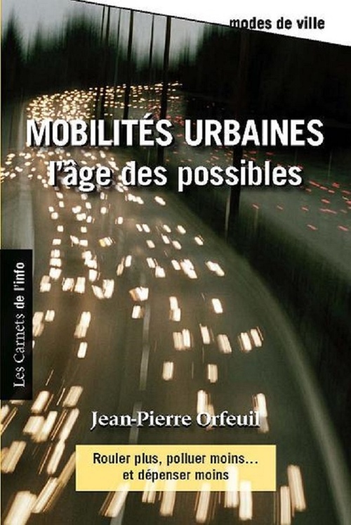 ebook cover of Mobilités urbaines : l'age des possibles, by Jean-pierre Orfeuil