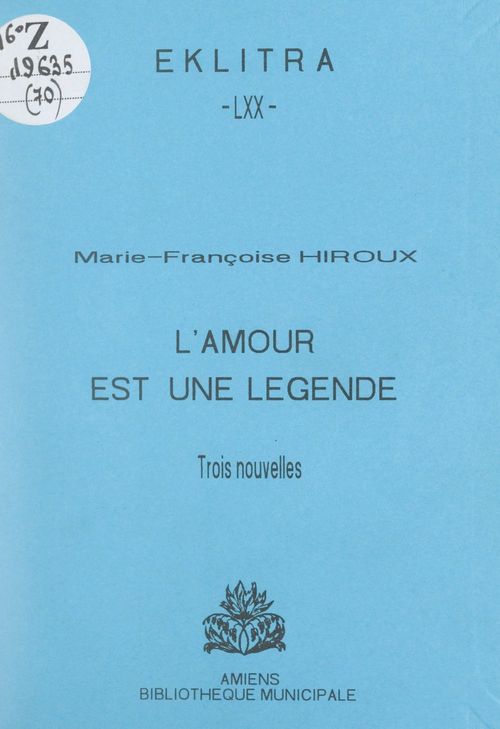 Couverture ebook de L'amour est une légende, de Marie-Francoise Hiroux