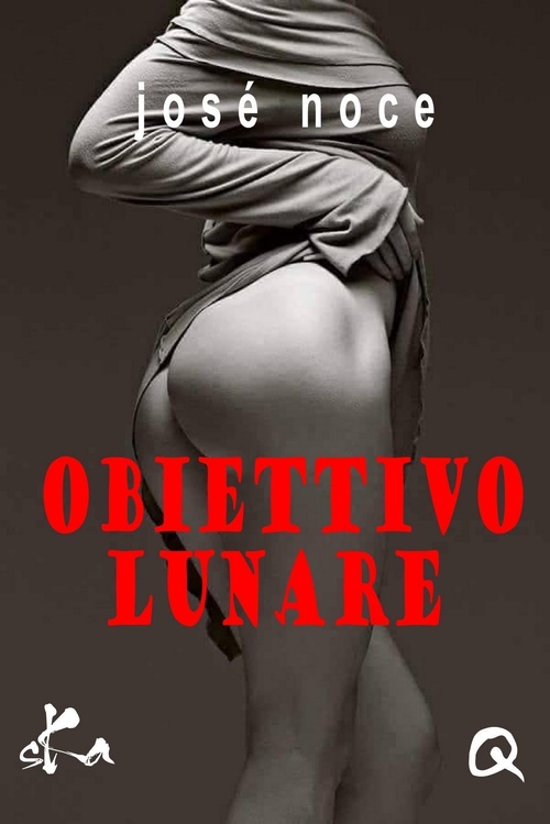 Couverture ebook de Obiettivo Lunare, de Jose Noce