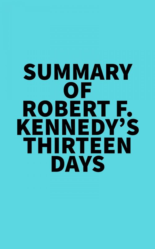 ebook cover of Summary of Robert F. Kennedy's Thirteen Days, by Everest Media