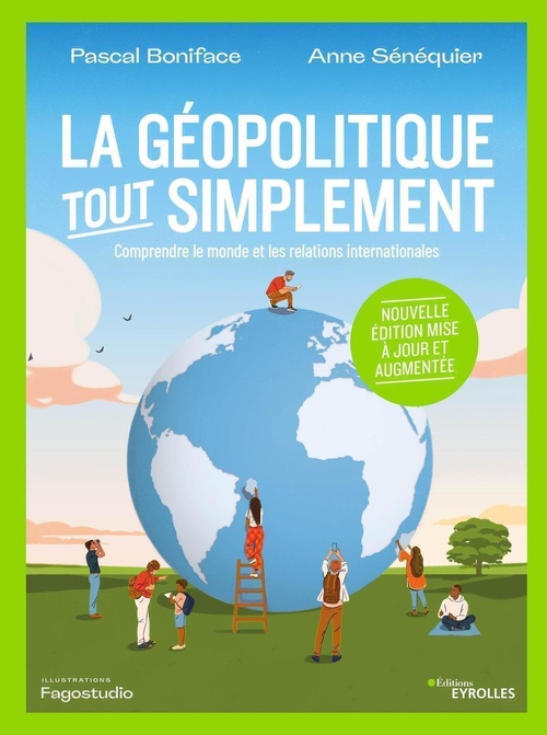 ebook cover of La géopolitique, tout simplement, by Pascal Boniface, Anne Sénéquier