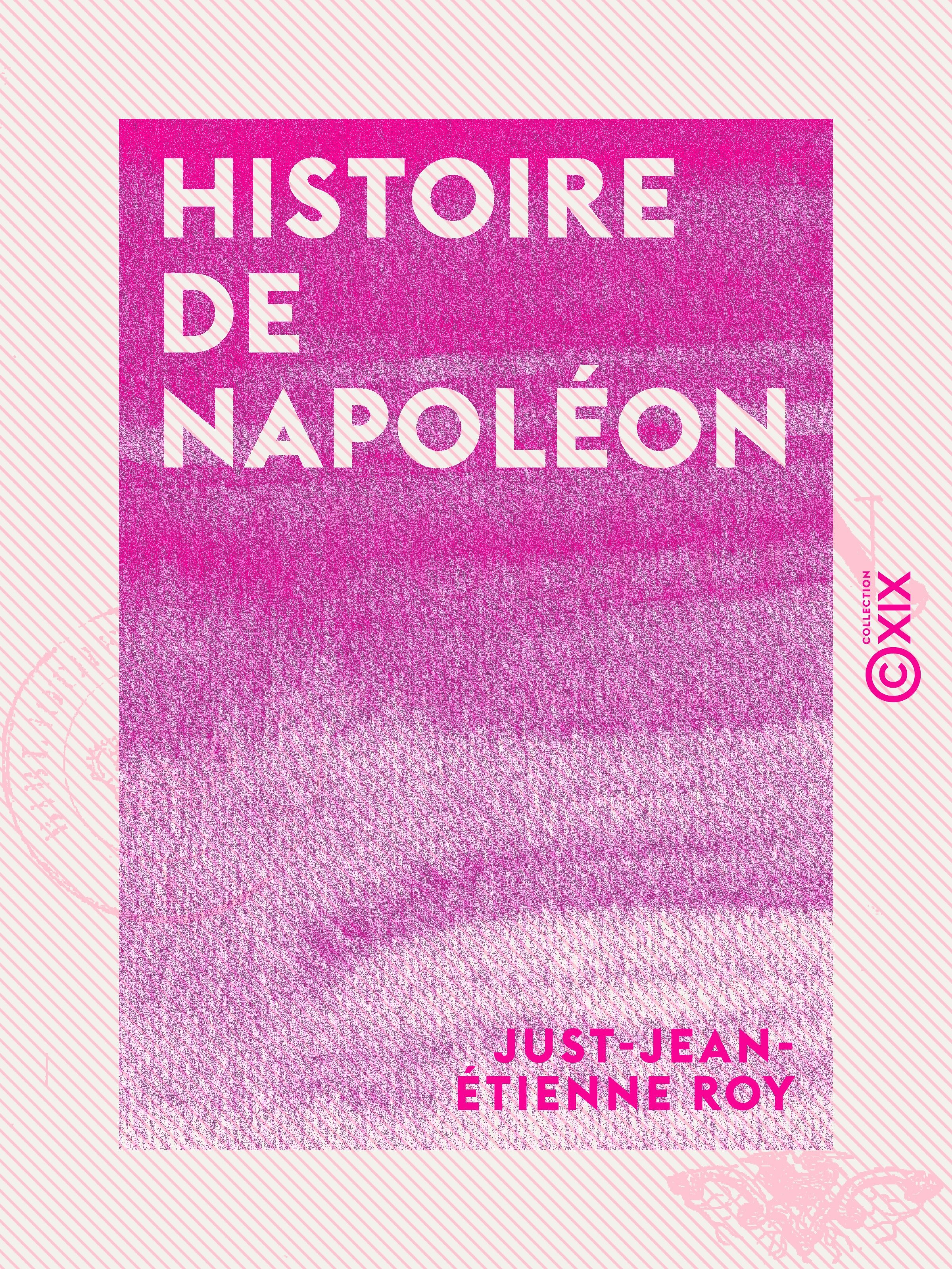 ebook cover of Histoire de Napoléon, by Just-Jean-Etienne Roy