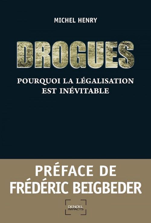 Couverture ebook de Drogues. Pourquoi la légalisation est inévitable, de Michel Henry
