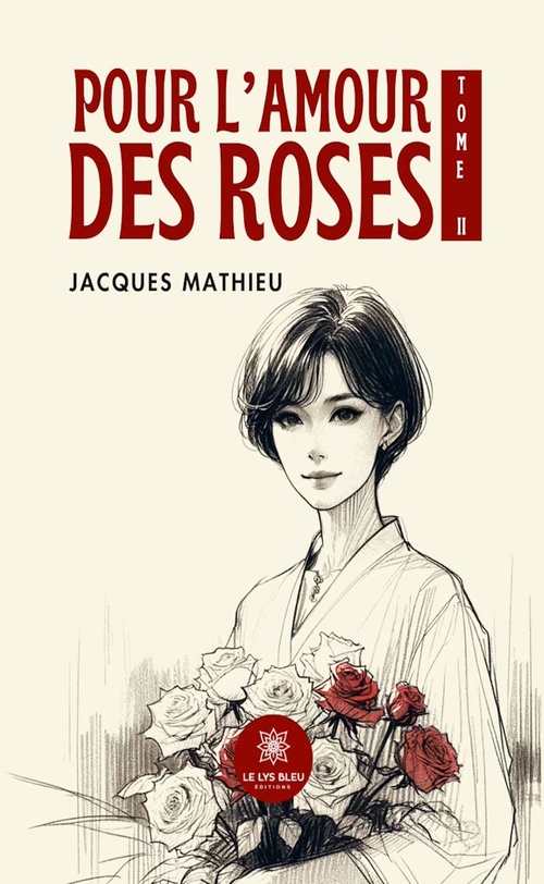 Couverture ebook de Pour l'amour des roses - Tome 2, de Jacques Mathieu