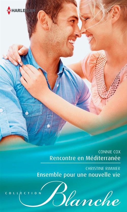 Couverture ebook de Rencontre en Méditerranée - Ensemble pour une nouvelle vie, de Connie Cox, Christine Rimmer