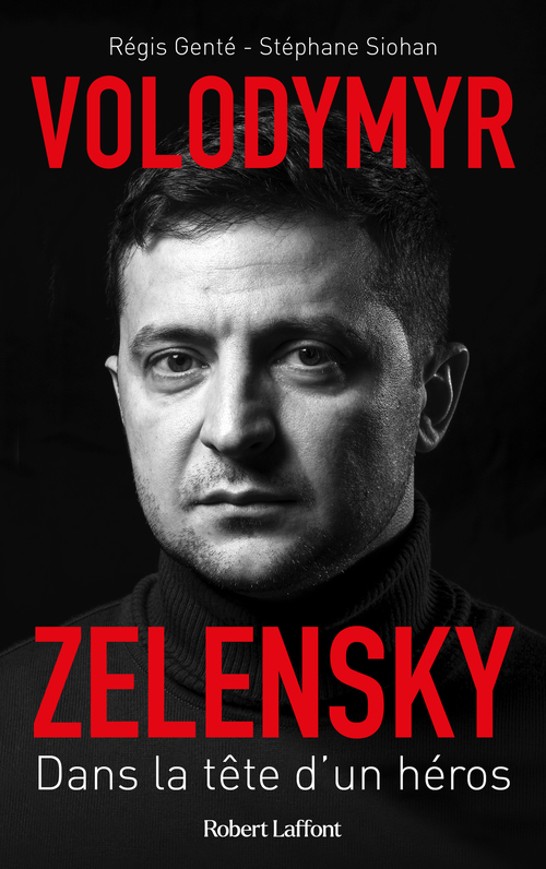 Couverture ebook de Volodymyr Zelensky - Dans la tête d'un héros, de Régis Genté, Stéphane Siohan