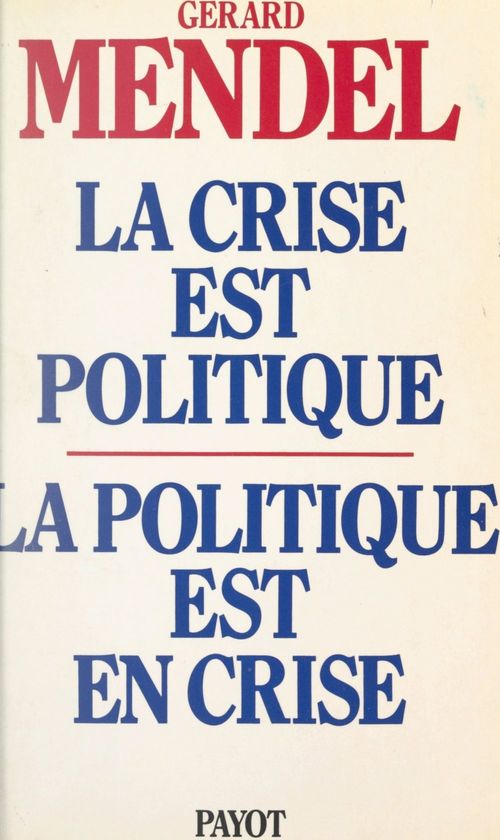 Couverture ebook de La crise est politique, la politique est en crise, de Gérard Mendel