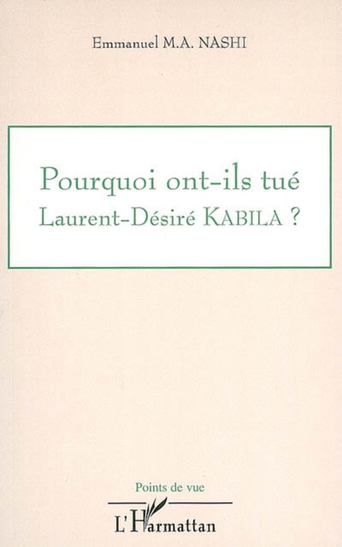 ebook cover of Pourquoi ont-ils tué Laurent Désiré Kabila ?, by Emmanuel Murhula-amisi nashi