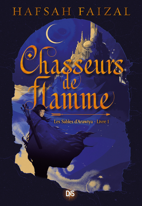 Couverture ebook de Les Sables d'Arawiya - Tome 01 Chasseurs de flamme (ebook), de Hafsah Faizal