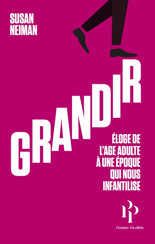 ebook cover of Grandir - Éloge de l'âge adulte à une époque qui nous infantilise, by Susan Neiman