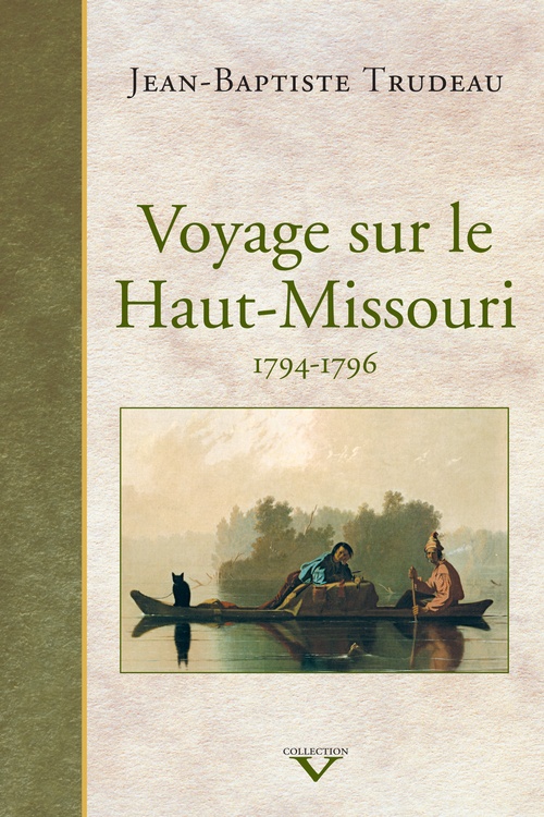 Couverture ebook de Voyage sur le Haut-Missouri, 1794-1796, de Jean-baptiste Trudeau