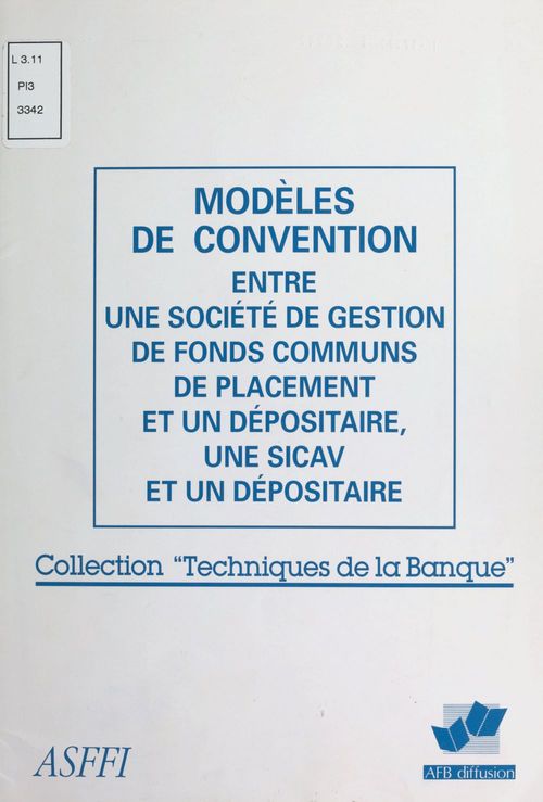ebook cover of Modèles de convention entre une société de gestion de fonds communs de placement et un dépositaire, une SICAV et un dépositaire, by Association Des Societes Et Fonds Franca, Association Francaise Des Banques