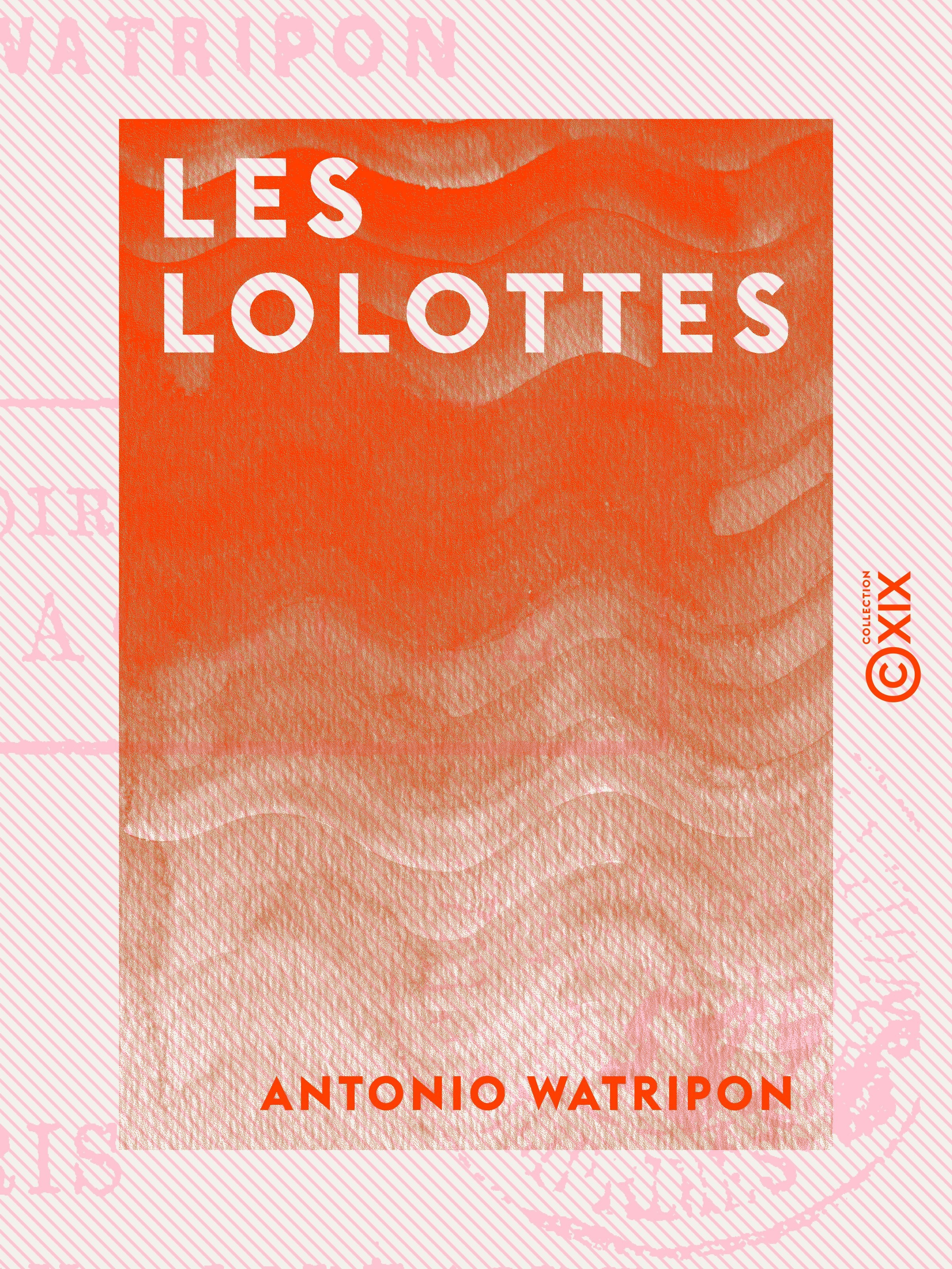 Couverture ebook de Les Lolottes, de Antonio Watripon