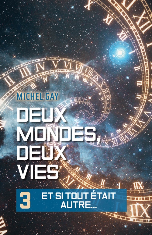 ebook cover of Deux mondes, deux vies III, by Michel Gay