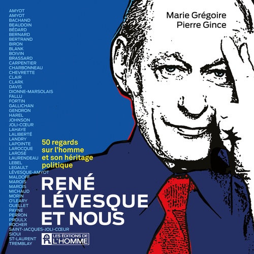 Couverture audiobook de René Lévesque et nous - 50 regards  sur l´homme et son héritage politique, de Marie Grégoire, Pierre Gince