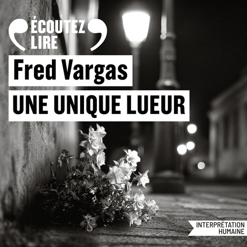 audiobook cover of Une unique lueur, by Fred Vargas