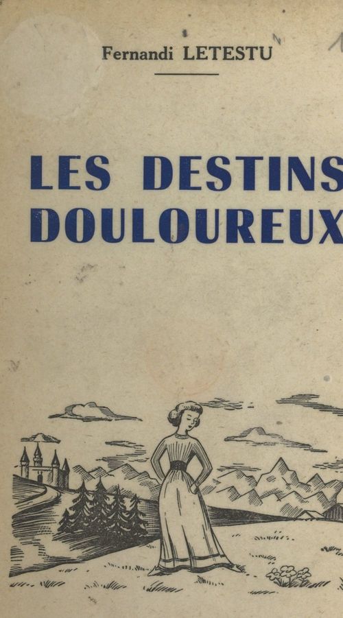 Couverture ebook de Les destins douloureux (1), de Fernandi Letestu