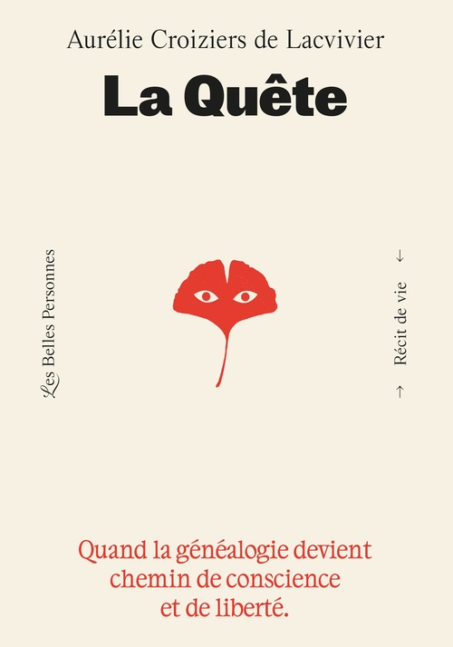 Couverture ebook de La Quête - Quand la généalogie devient chemin de conscience et de liberté, de Aurélie Croiziers de Lacvivier