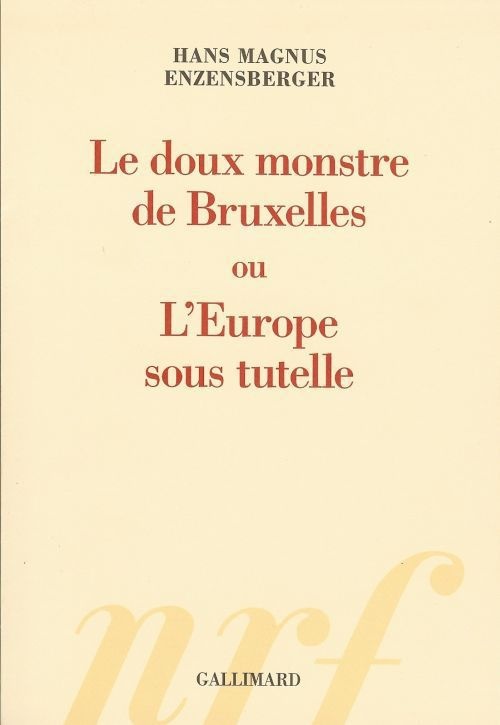 ebook cover of Le doux monstre de Bruxelles ou L'Europe sous tutelle, by Hans Magnus Enzensberger