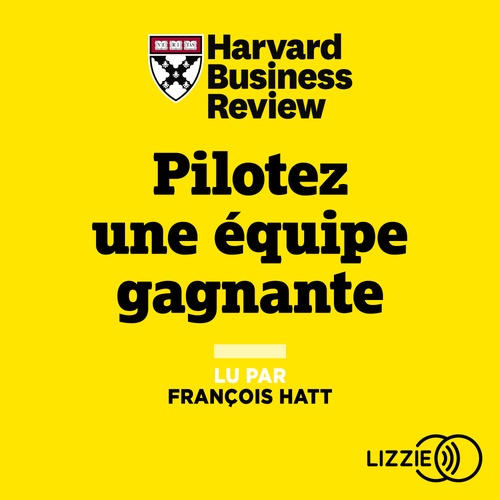 Couverture audiobook de Pilotez une équipe gagnante, de Harvard Business Review