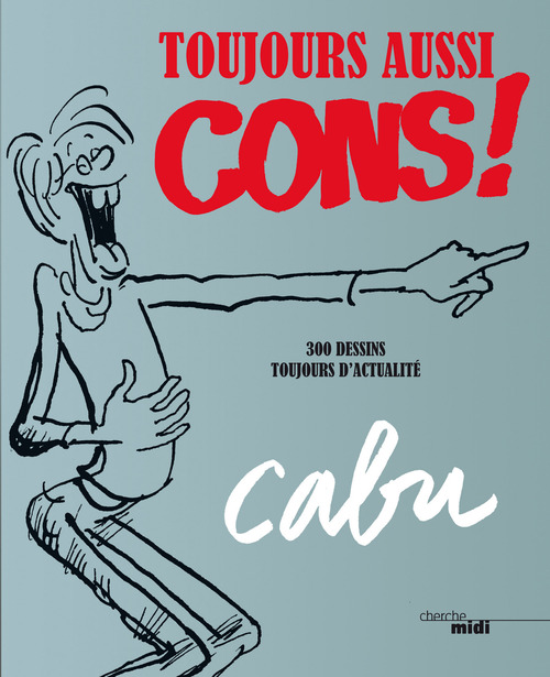 Couverture ebook de Toujours aussi cons !, de Cabu