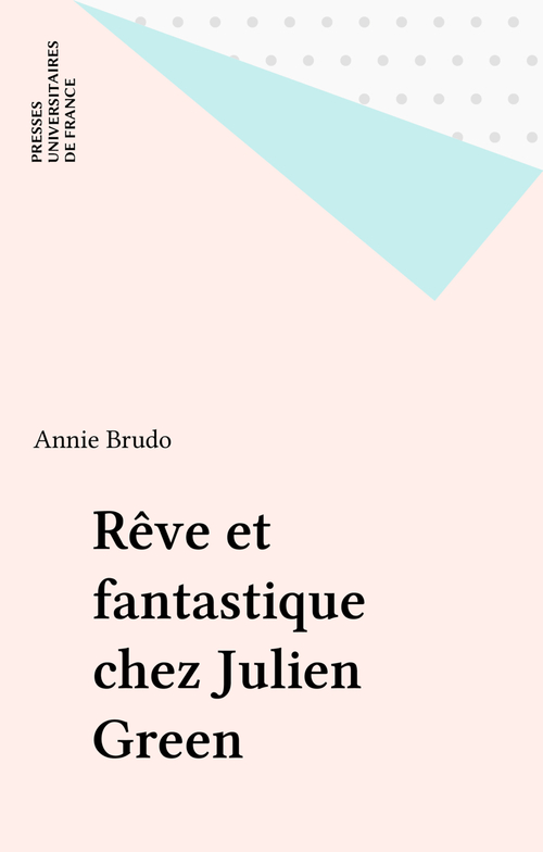 Couverture ebook de Rêve et fantastique chez Julien Green, de Annie Brudo