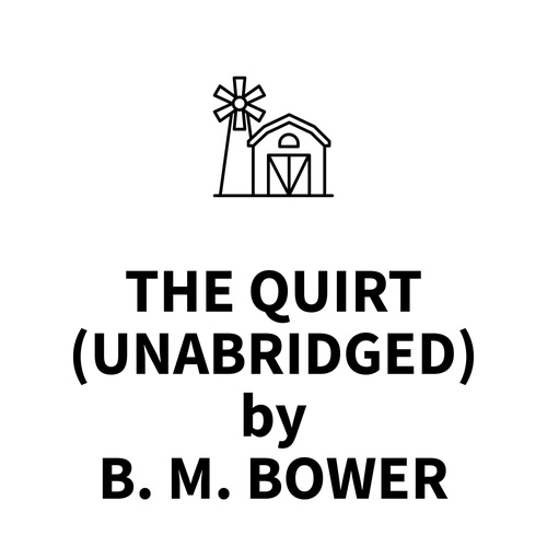 Couverture audiobook de The Quirt (UNABRIDGED), de B. M. Bower
