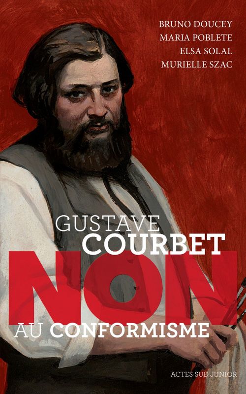 ebook cover of Gustave Courbet : non au conformisme, by Bruno Doucey, Murielle Szac