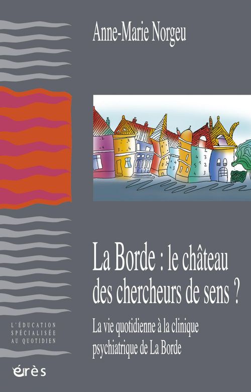 ebook cover of La Borde : le château des chercheurs de sens ?, by Anne-Marie Norgeu