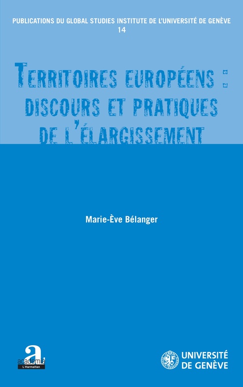 Couverture ebook de Territoires européens : discours et pratiques de l'élargissement, de Marie-ève Bélanger