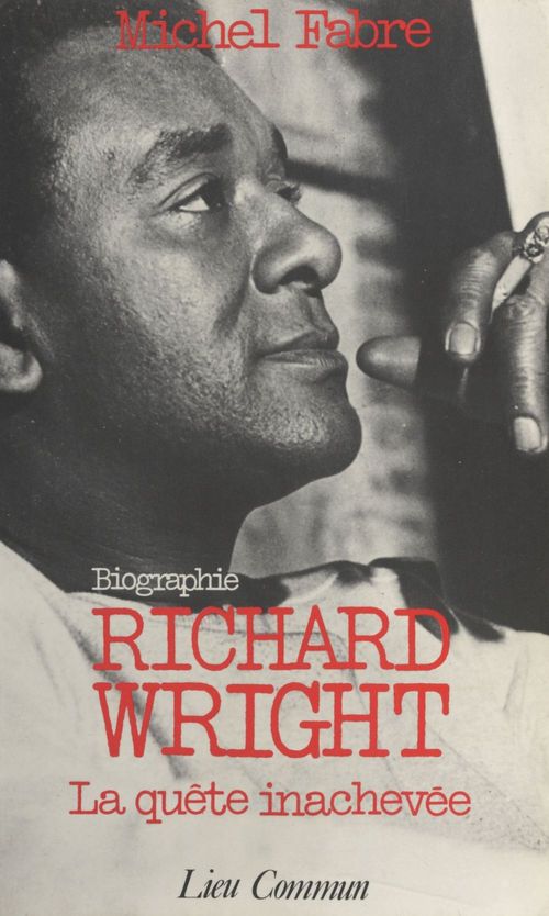 Couverture ebook de Richard Wright, la quête inachevée, de Michel Fabre