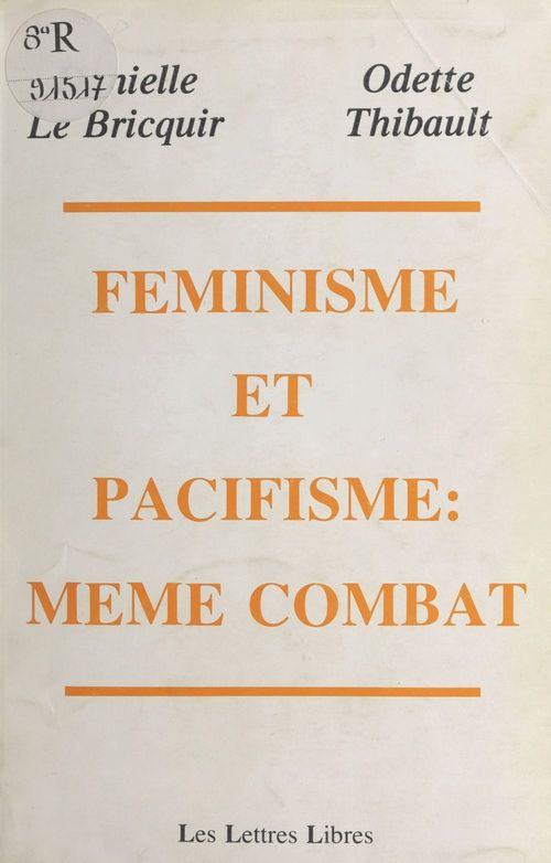 ebook cover of Féminisme et pacifisme, même combat, by Danielle Le Bricquir, Odette Thibault