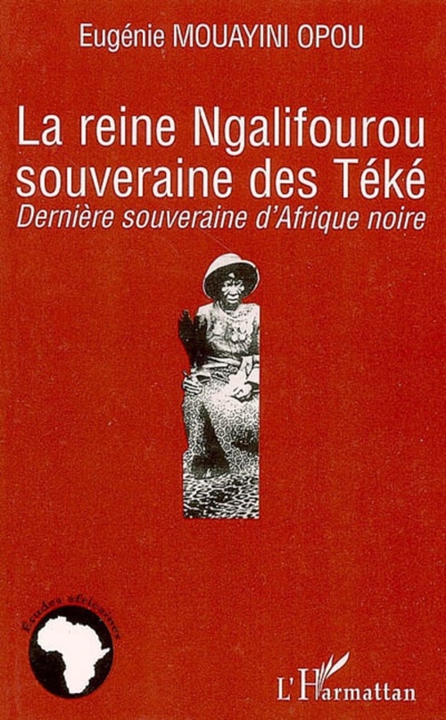 ebook cover of La reine Ngalifourou souveraine des Téké, by Eugénie Mouayini Opou