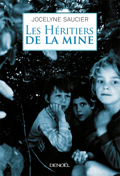 ebook cover of Les Héritiers de la mine, by Jocelyne Saucier