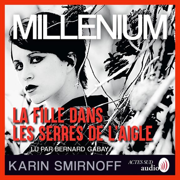 audiobook cover of Millénium 7 - La Fille dans les serres de l'aigle, by Karin Smirnoff