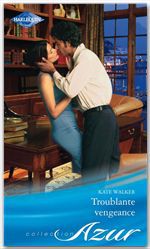 Couverture ebook de Troublante vengeance, de Kate Walker