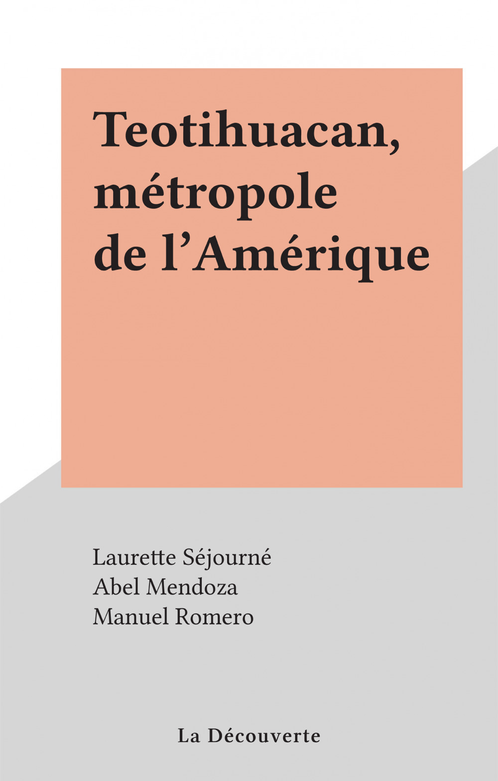 Couverture ebook de Teotihuacan, métropole de l'Amérique, de Laurette Sejourne
