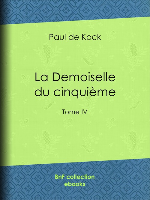 Couverture ebook de La Demoiselle du cinquième, de Paul De Kock