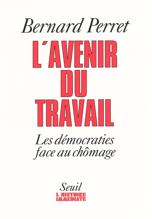Couverture ebook de L'Avenir du travail. Les démocraties face au chômage, de Bernard Perret