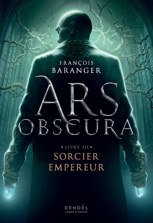 ebook cover of Ars Obscura (Tome 3) - Sorcier Empereur, by François Baranger