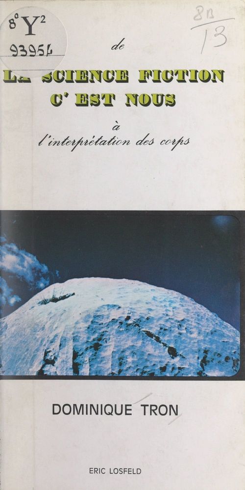 Couverture ebook de De La science fiction c'est nous, à l'interprétation des corps, de Dominique Tron