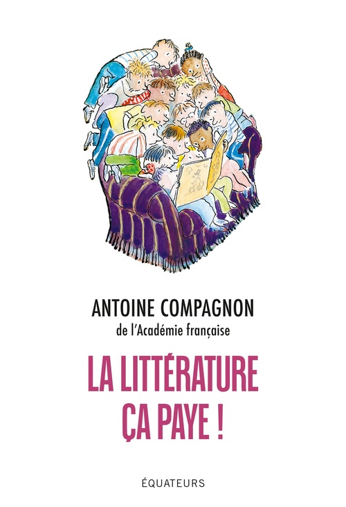 Couverture ebook de La littérature ça paye !, de Antoine Compagnon