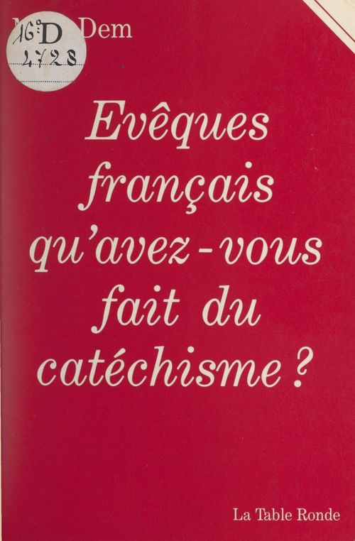 ebook cover of Évêques français, qu'avez-vous fait du catéchisme ?, by Marc Dem