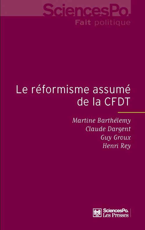 Couverture ebook de Le réformisme assumé de la CFDT, de Martine Barthélemy, Claude Dargent, Guy Groux, Henri Rey