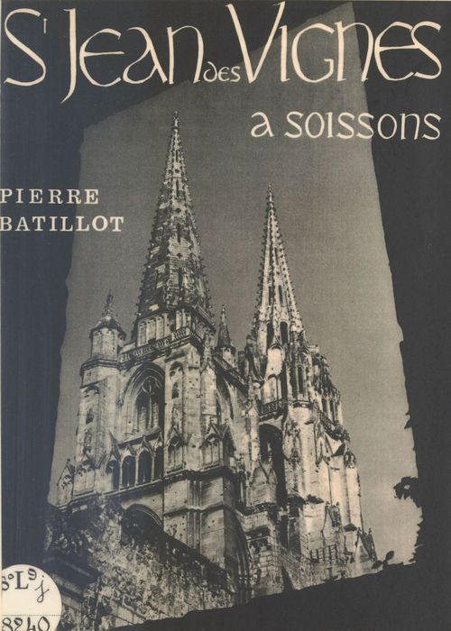 Couverture ebook de L'Abbaye de Saint-Jean-des-Vignes à Soissons, de Pierre Batillot
