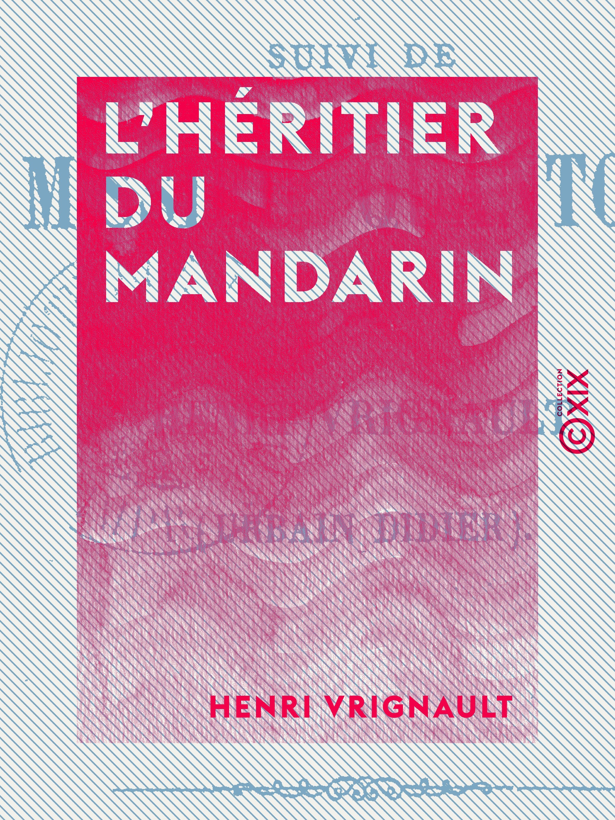 ebook cover of L'Héritier du mandarin - Suivi de M'ssieu Quantois, by Henri Vrignault