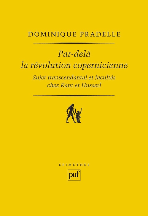 ebook cover of Par-delà la révolution copernicienne : Sujet transcendantal et facultés chez Kant et Husserl, by Dominique Pradelle
