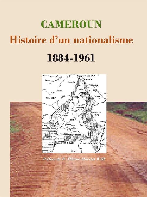 Couverture ebook de Cameroun : Histoire d'un nationalisme 1884-1961, de Daniel Abwa