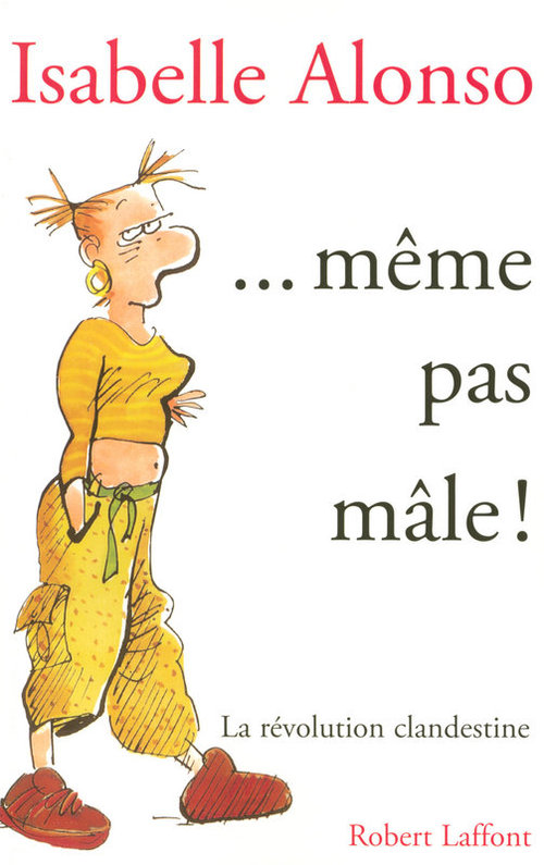 Couverture ebook de ...même pas mâle !, de Isabelle Alonso
